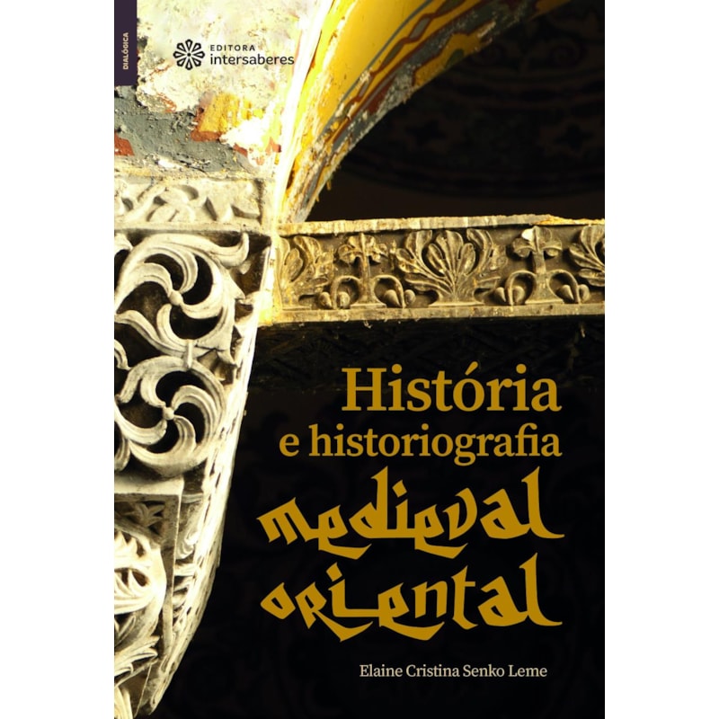 HISTÓRIA E HISTORIOGRAFIA MEDIEVAL ORIENTAL