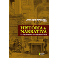 HISTÓRIA E NARRATIVA: A CIÊNCIA E A ARTE DA ESCRITA HISTÓRICA