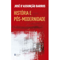 HISTÓRIA E PÓS-MODERNIDADE