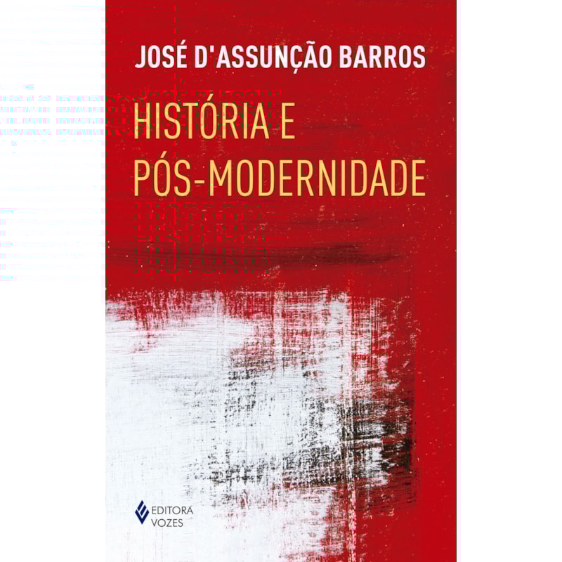 HISTÓRIA E PÓS-MODERNIDADE