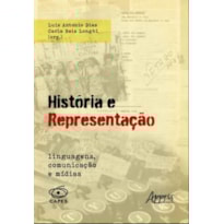 HISTÓRIA E REPRESENTAÇÃO: LINGUAGENS, COMUNICAÇÃO E MÍDIAS