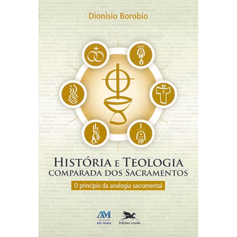 HISTÓRIA E TEOLOGIA COMPARADA DOS SACRAMENTOS