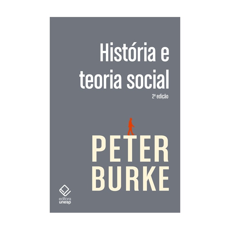 HISTÓRIA E TEORIA SOCIAL - 2ª EDIÇÃO
