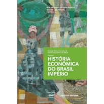 HISTÓRIA ECONÔMICA DO BRASIL IMPÉRIO