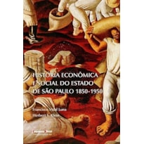 HISTÓRIA ECONÔMICA E SOCIAL DO ESTADO DE SÃO PAULO 1850 1950