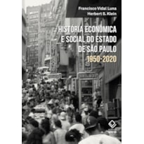 HISTÓRIA ECONÔMICA E SOCIAL DO ESTADO DE SÃO PAULO - 1950-2020