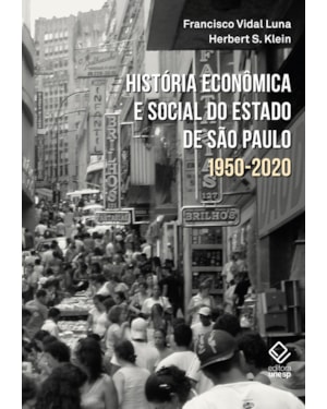 HISTÓRIA ECONÔMICA E SOCIAL DO ESTADO DE SÃO PAULO: 1950-2020