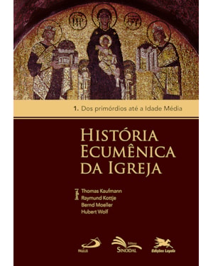 HISTÓRIA ECUMÊNICA DA IGREJA - VOL. 1: VOLUME 1: DOS PRIMÓRDIOS ATÉ A IDADE MÉDIA