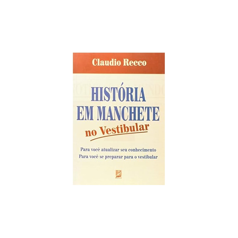 HISTORIA EM MANCHETE - NO VESTIBULAR - 1