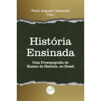 HISTÓRIA ENSINADA: UMA PROSOPOGRAFIA DO ENSINO DE HISTÓRIA, NO BRASIL