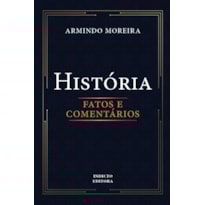 HISTÓRIA: FATOS E COMENTÁRIOS