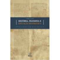 HISTORIA FILOSOFIA E EDUCACAO MATEMATICA - PRATICAS DE PESQUISA - 2