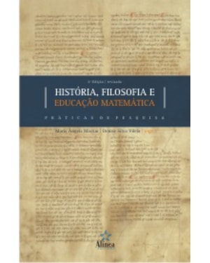 HISTORIA FILOSOFIA E EDUCACAO MATEMATICA - PRATICAS DE PESQUISA - 2