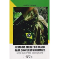 História geral e do Brasil para concursos militares - série questões comentadas