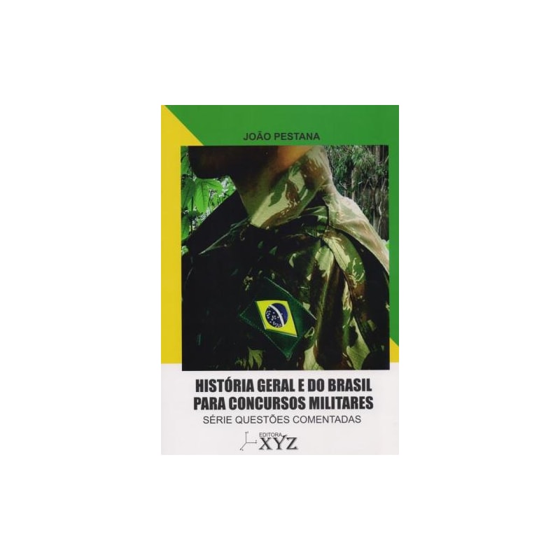 História geral e do Brasil para concursos militares - série questões comentadas