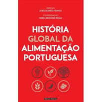 HISTÓRIA GLOBAL DA ALIMENTAÇÃO PORTUGUESA