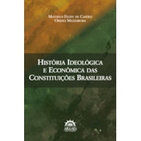 História ideológica e econômica das constituições brasileiras
