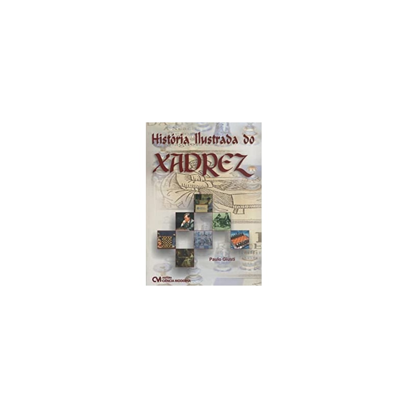 HISTÓRIA ILUSTRADA DO XADREZ (2006)