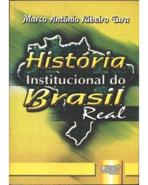 HISTÓRIA INSTITUCIONAL DO BRASIL REAL