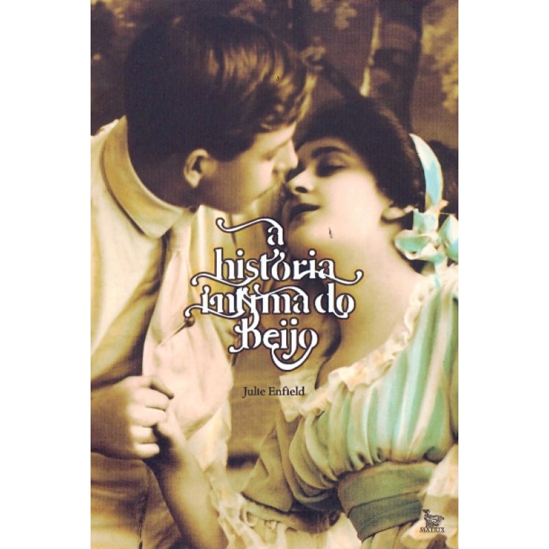 HISTORIA INTIMA DO BEIJO, A