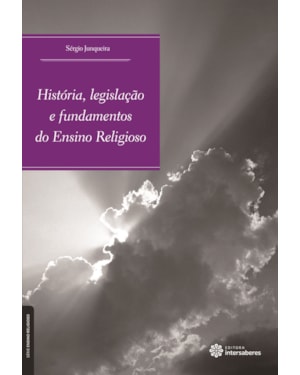HISTÓRIA, LEGISLAÇÃO E FUNDAMENTOS DO ENSINO RELIGIOSO