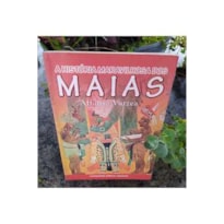 HISTORIA MARAVILHOSA DOS MAIAS, A - ACERVO JUVENIL - 1