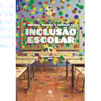 HISTÓRIA, MEMÓRIA E PRÁTICAS DA INCLUSÃO ESCOLAR