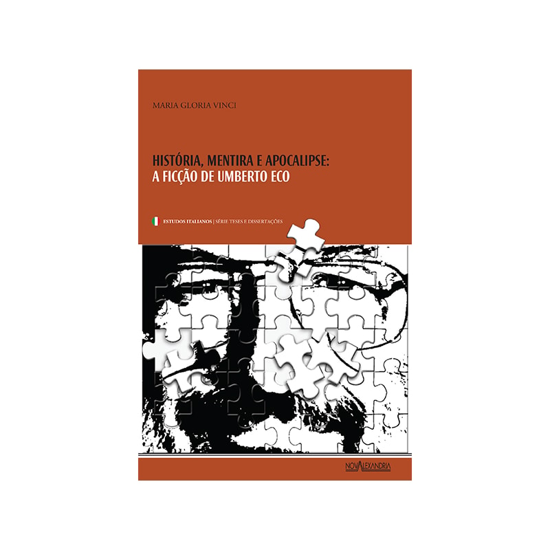 HISTÓRIA, MENTIRA E APOCALIPSE - A FICÇÃO DE UMBERTO ECO