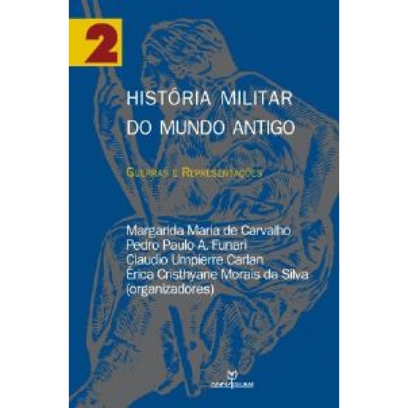 HISTORIA MILITAR DO MUNDO ANTIGO - VOLUME 2 - GUERRAS E REPRESENTACOES