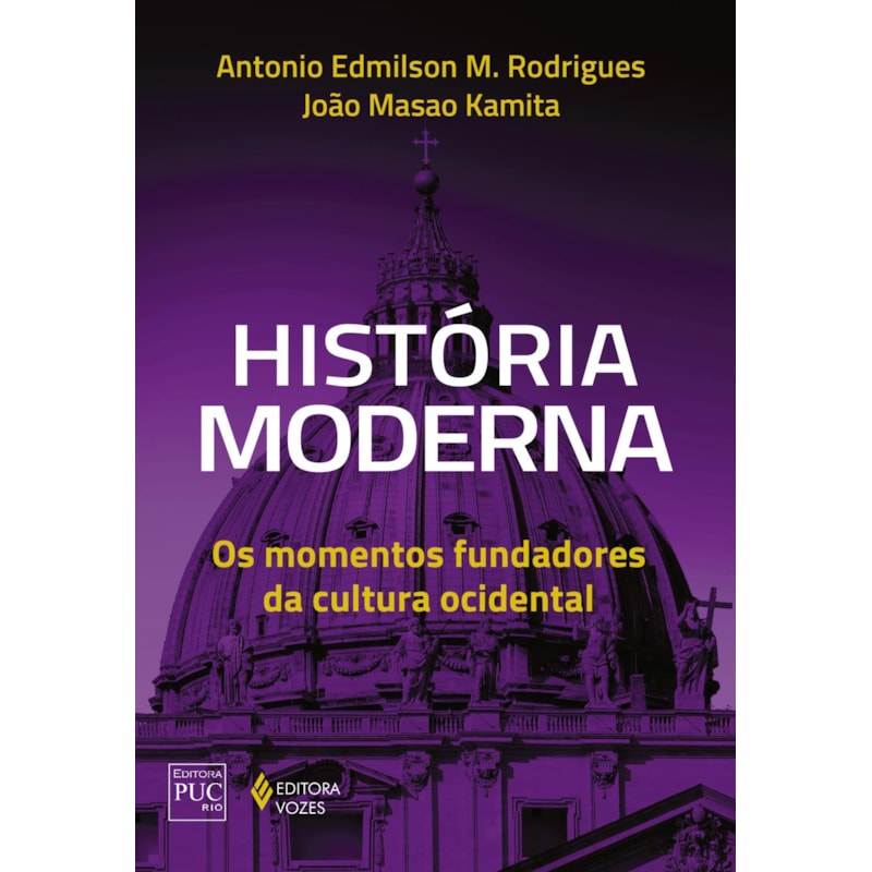HISTÓRIA MODERNA: OS MOMENTOS FUNDADORES DA CULTURA OCIDENTAL