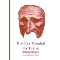 HISTÓRIA MUNDIAL DO TEATRO