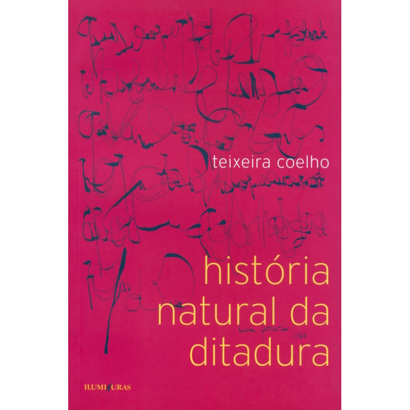 HISTÓRIA NATURAL DA DITADURA