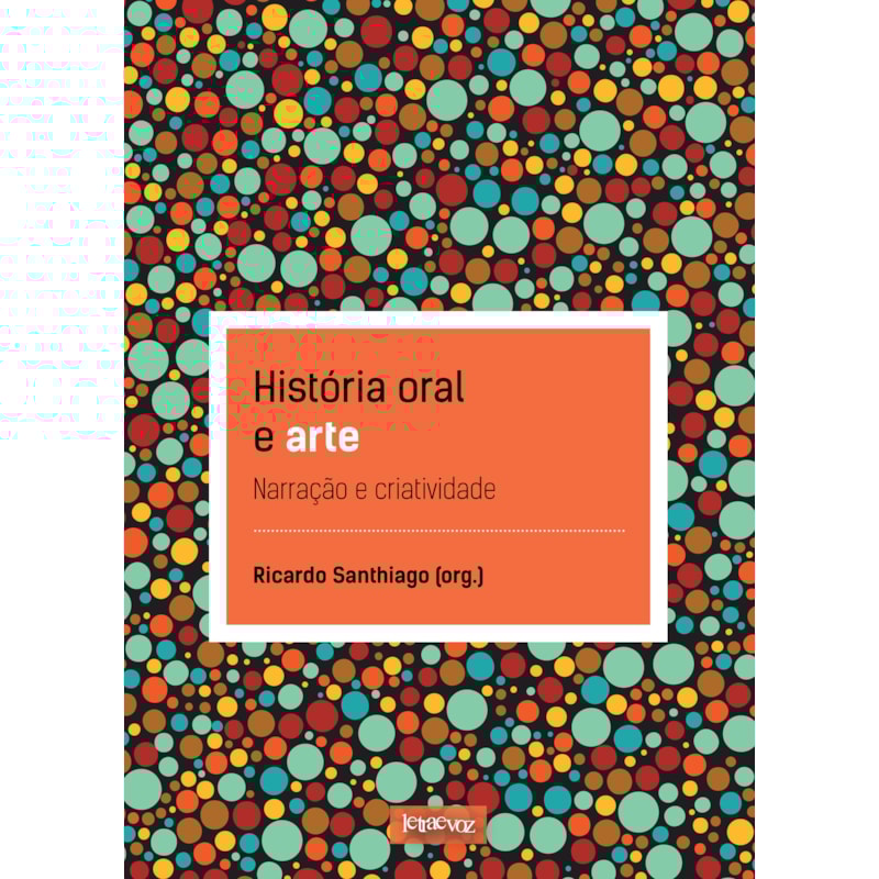 HISTÓRIA ORAL E ARTE: NARRAÇÃO E CRIATIVIDADE