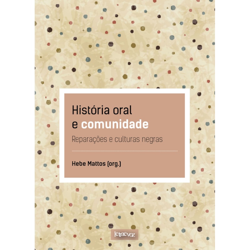 HISTÓRIA ORAL E COMUNIDADE: REPARAÇÃO E CULTURAS NEGRAS