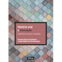 HISTÓRIA ORAL E EDUCAÇÃO: EXPERIÊNCIA, TEMPO E NARRATIVA