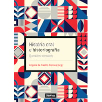 HISTÓRIA ORAL E HISTORIOGRAFIA: QUESTÕES SENSÍVEIS