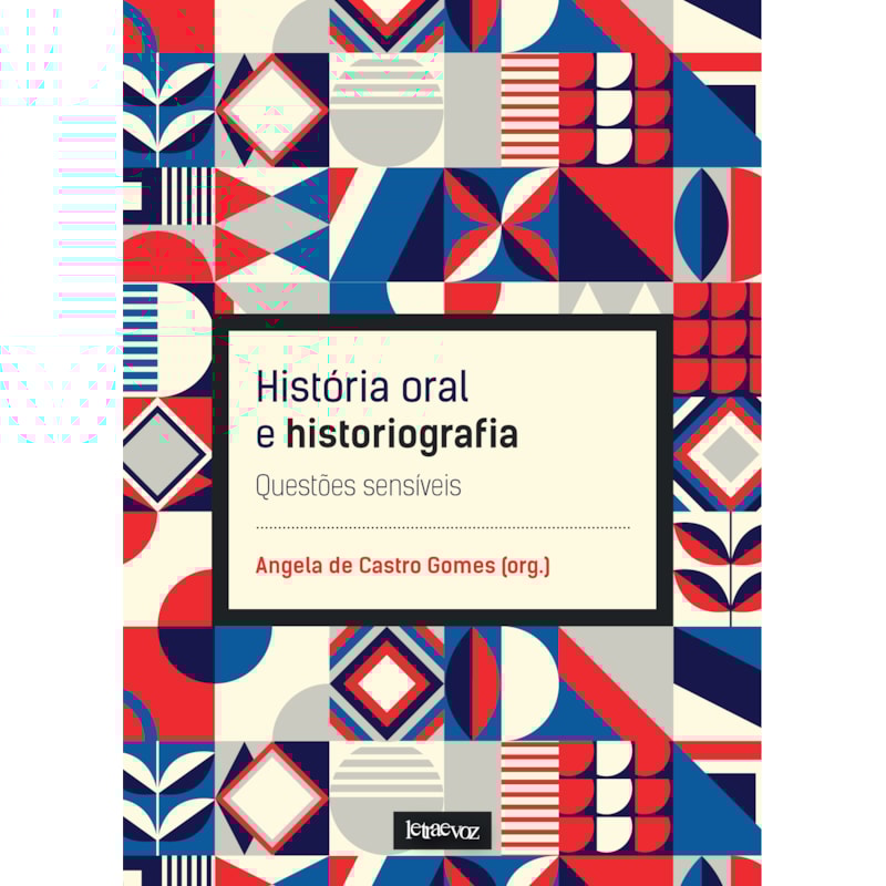 HISTÓRIA ORAL E HISTORIOGRAFIA: QUESTÕES SENSÍVEIS