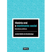 HISTÓRIA ORAL E MOVIMENTO SOCIAL: NARRATIVAS PÚBLICAS