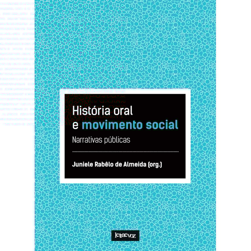 HISTÓRIA ORAL E MOVIMENTO SOCIAL: NARRATIVAS PÚBLICAS