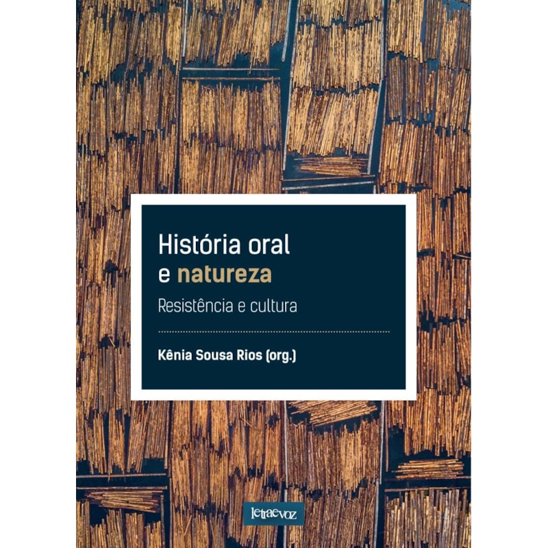 HISTÓRIA ORAL E NATUREZA: RESISTÊNCIA E CULTURA