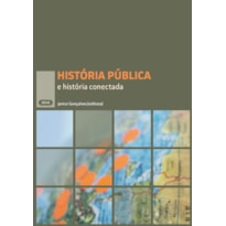 HISTÓRIA PÚBLICA E HISTÓRIA CONECTADA
