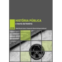 HISTÓRIA PÚBLICA E TEORIA DA HISTÓRIA