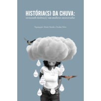 HISTÓRIA(S) DA CHUVA - ESCREVENDO HISTÓRIA(S) COM MULHERES ENCARCERADAS - VOL. 105