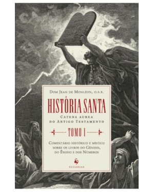 HISTÓRIA SANTA - TOMO I