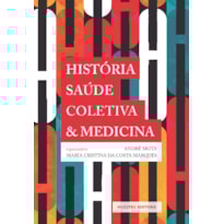 HISTÓRIA, SAÚDE COLETIVA E MEDICINA