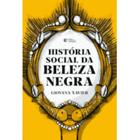 HISTÓRIA SOCIAL DA BELEZA NEGRA