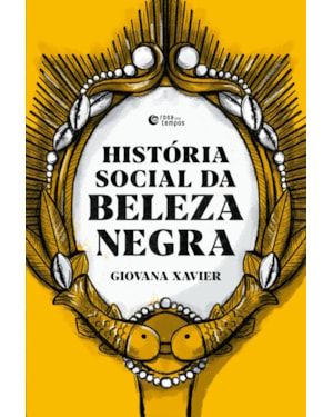 HISTÓRIA SOCIAL DA BELEZA NEGRA