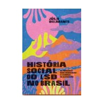 HISTÓRIA SOCIAL DO LSD NO
BRASIL : OS PRIMEIROS USOS 
MEDICINAIS E O COMEÇO DA REPRESSÃO