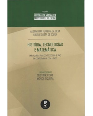 HISTÓRIA, TECNOLOGIAS E MATEMÁTICA: UMA ALIANÇA PARA CONTEÚDOS DO 8º ANO EM CONFORMIDADE COM A BNCC