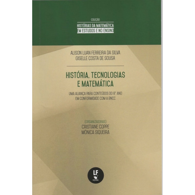 HISTÓRIA, TECNOLOGIAS E MATEMÁTICA: UMA ALIANÇA PARA CONTEÚDOS DO 8º ANO EM CONFORMIDADE COM A BNCC